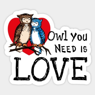 Owl You Need is Love Sticker